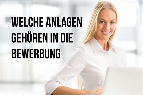 Auf das empfehlungsschreiben von arbeitgeber xy) führen. Welche Anlagen gehören in die Bewerbung?