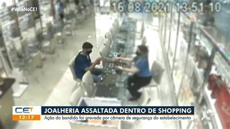 Criminoso Finge Ser Cliente E Anuncia Assalto Em Joalheria De Shopping Em Fortaleza Vídeo