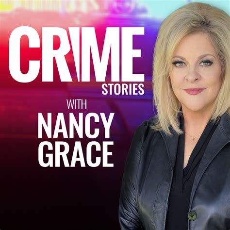 Crime Stories With Nancy Grace Listen Via Stitcher For Podcasts