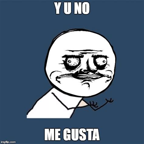 Y U Nome Gusta Imgflip