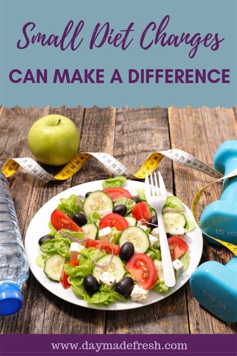 Small Diet Changes Can Make A Difference Day Made Fresh