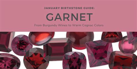 January Birthstone Guide Garnet Love And Promise Blog