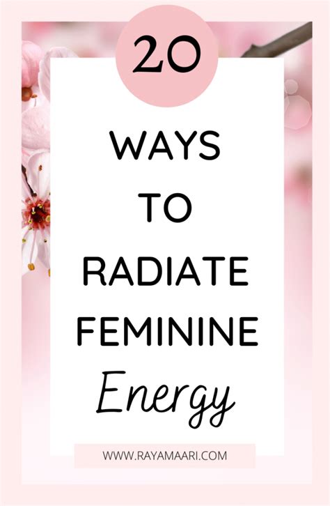 The Secrets To Radiating Feminine Energy 20 Tips And Examples