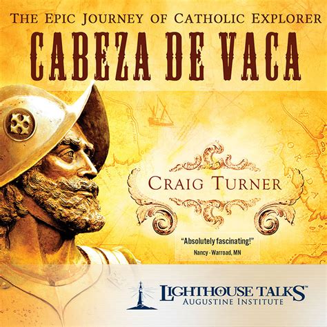 The Epic Journey Of Catholic Explorer Cabeza De Vaca Lighthouse
