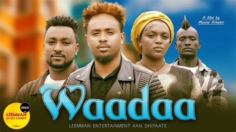 Fiilmii Afaan Oromoo Haaraa Waadaa 2023 New Afaan Oromo Film Waadaa