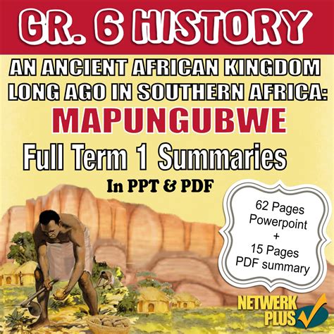Grade 6 History Term 1 Mapungubwe Summaries In Powerpoint And Pdf