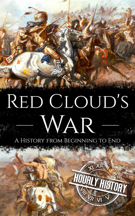 Red Clouds War Book And Facts 1 Source Of History Books
