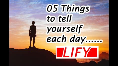 Five Things Tell Yourself Every Day Youtube