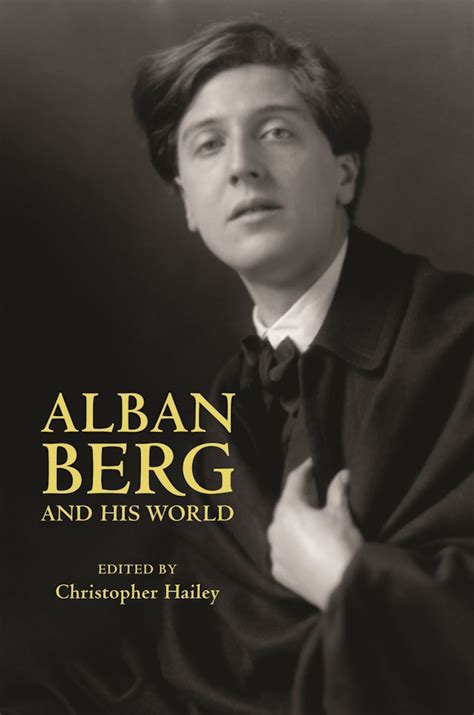 Alban Berg And His World Princeton University Press