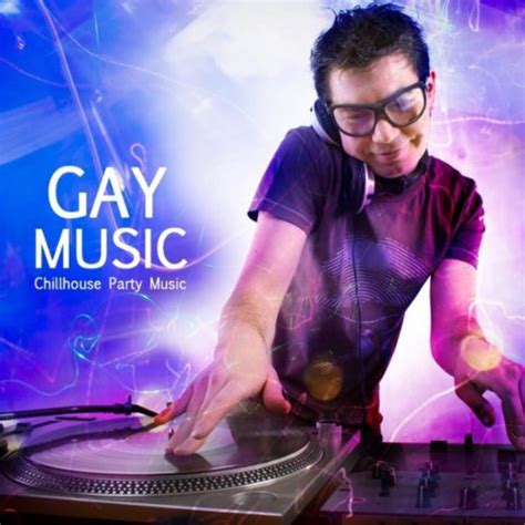 Gay Music Chillhouse Party Music Deluxe Edition By Gay Party