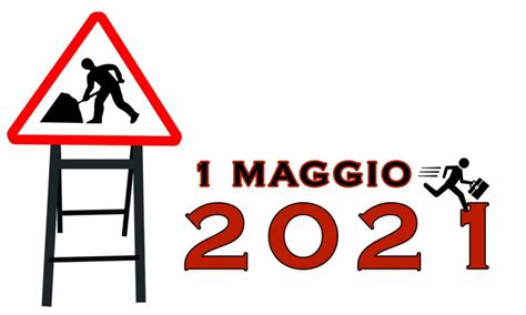 Buon 1 Maggio 2021 Frasi Festa Del Lavoro E Dei Lavoratori