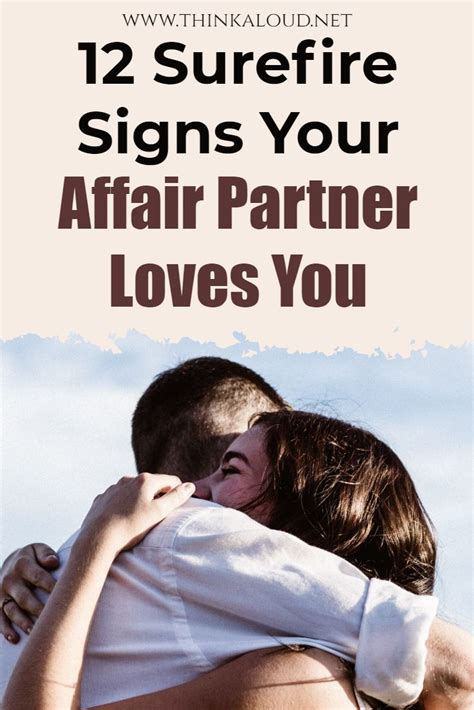 12 Surefire Signs Your Affair Partner Loves You Emotional Affair