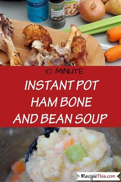 Instant Pot Ham Bone And Bean Soup Recipe Food Recipes Bean Soup Recipes Tasty Dishes