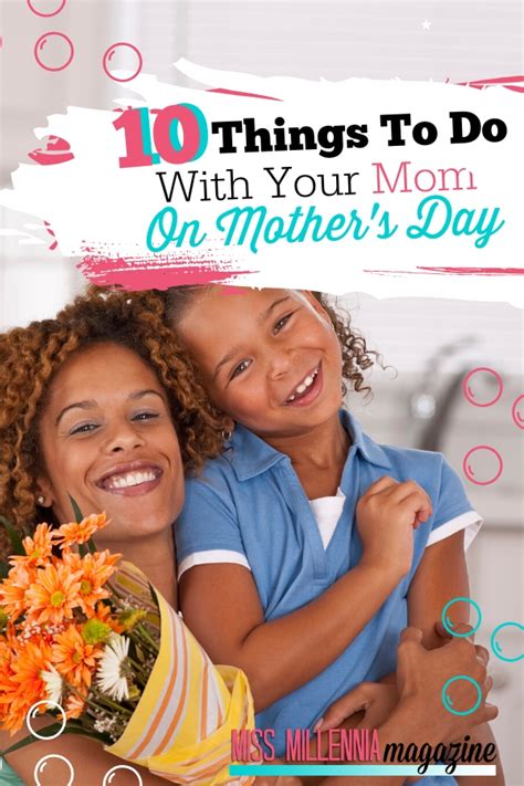 10 Things To Do With Your Mom On Mothers Day 2020