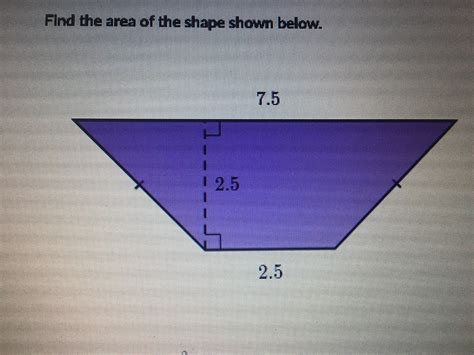 Find the area of the shape shown below, 7.5, 2.5, 2.5 ...