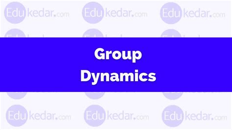 What Is Group Dynamics Meaning Define Types Importance