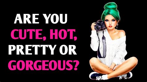 ARE YOU CUTE PRETTY HOT OR GORGEOUS Personality Test Quiz Million Tests YouTube