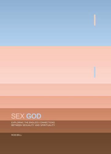 Sex God Exploring The Endless Connections B 9780310263463 Rob Bell Hardcover 310263468 Ebay