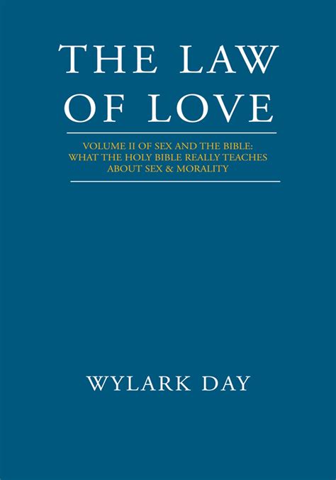 The Law Of Love Volume Ii Of Sex And The Bible What The Holy Bible