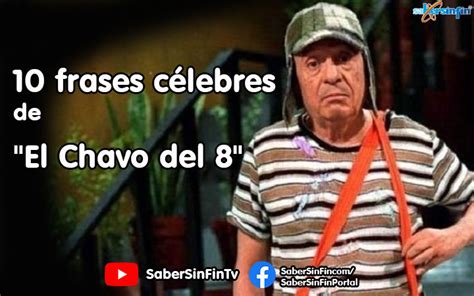 10 Frases Célebres De El Chavo Del 8 Frases Y Videos