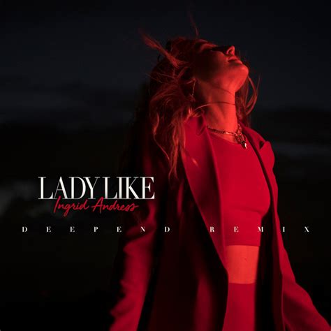 Lady Like Deepend Remix Single By Ingrid Andress Spotify