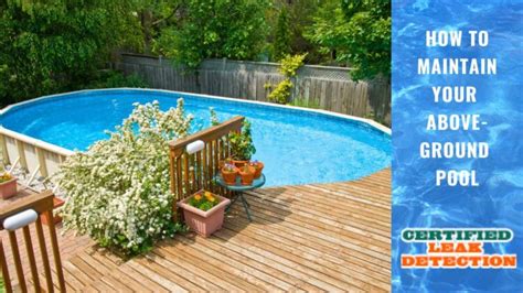 How To Maintain Your Above Ground Pool Certified Leak Detection Of