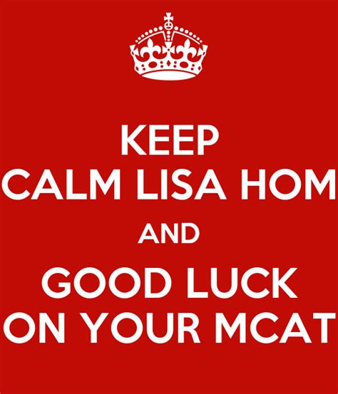 Keep Calm Lisa Hom And Good Luck On Your Mcat Poster Davindranauth