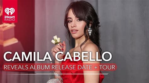 Camila Cabello Reveals Romance Album Release Date 2020 Tour Fast