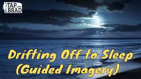 Drifting Off To Sleep Guided Imagery With Brad Yates Youtube