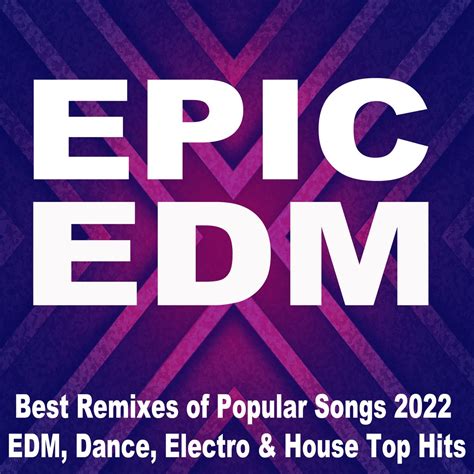 Epic Edm 2022 Best Remixes Of Popular Songs 2022 Edm Dance Electro