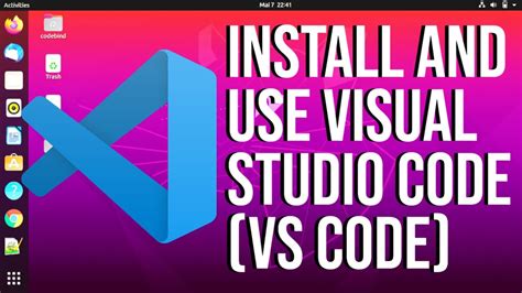 How To Install And Use Visual Studio Code On Ubuntu Linux Vs Code Youtube