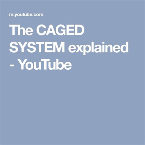 The Caged System Explained Youtube Guitar Lessons Cage Explained