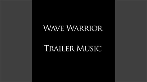 Wave Warrior Trailer Music Youtube