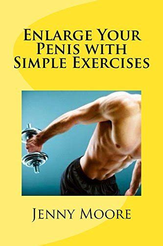 Enlarge Your Penis With Simple Exercises By Janny Moore Goodreads