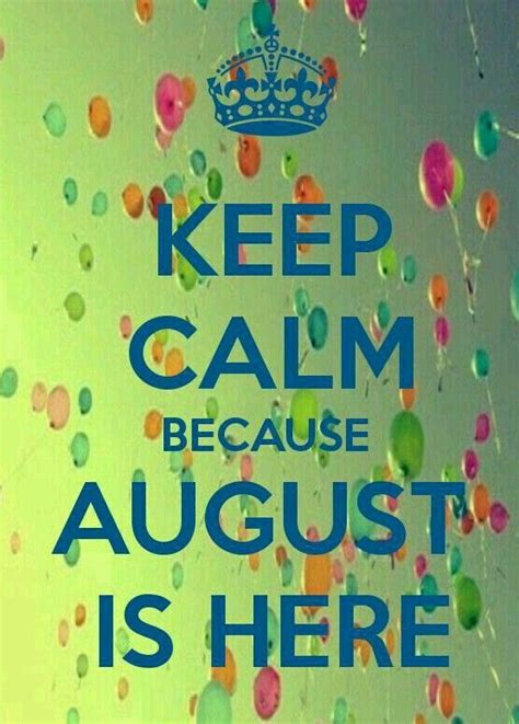 Because August Is Here August Quotes Hello August Calm
