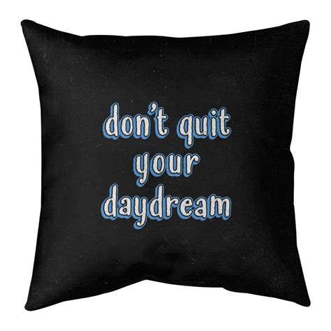 Quotes Don T Quit Your Daydream Quote Chalkboard Style Floor Pillow Standard 28 X 28 Square