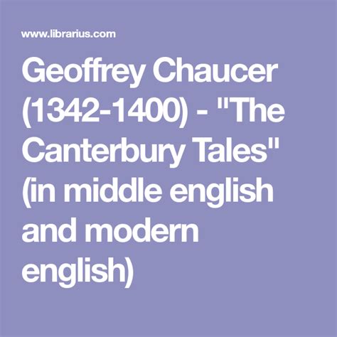 Geoffrey Chaucer 1342 1400 The Canterbury Tales In Middle