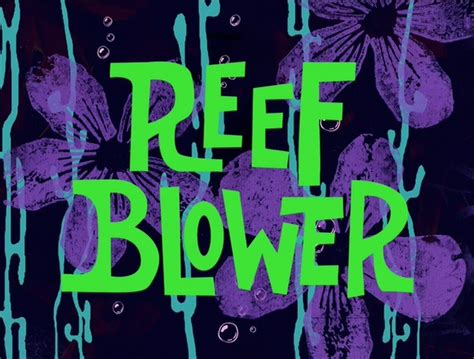 Reef Blower Transcript Encyclopedia Spongebobia The Spongebob