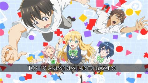 Top 10 Anime Similar To Gamers Why Similar Youtube