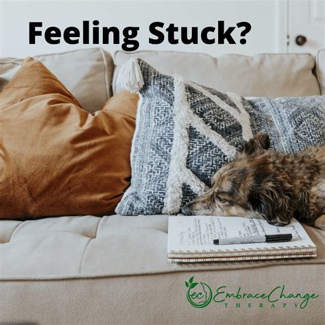 Feeling Stuck Embrace Change Therapy