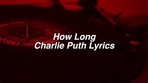 Song lyrics how long to charlie puth music (2017) with pop rock music. How Long || Charlie Puth Lyrics - YouTube
