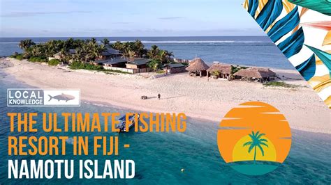 The Ultimate Fishing Resort In Fiji Namotu Island Youtube