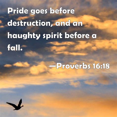 Proverbs 1618 Pride Goes Before Destruction And An Haughty Spirit