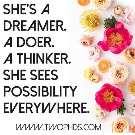 Shes A Dreamer A Doer A Thinker She Sees Possibility Everywhere