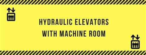 Hydraulic Elevators With Machine Room With Images