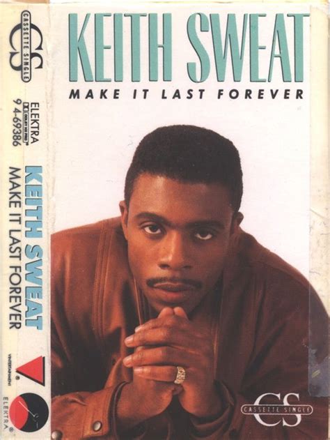 Keith Sweat Make It Last Forever Keith Sweat R B Love Songs Music