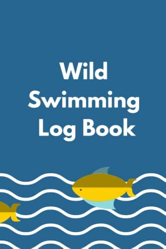Wild Swimming Log Book Presents For Swimmers Wild Swim Journal For
