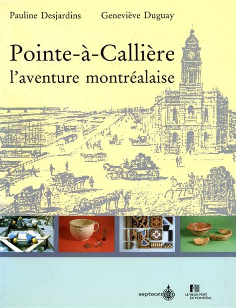 Pointe-à-Callière | Septentrion. La référence en histoire