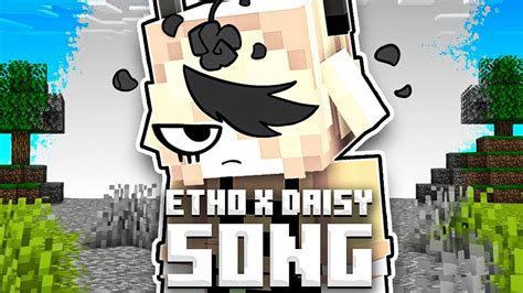 Ethobot X Daisy But It S A Song Minecraft Remix Youtube