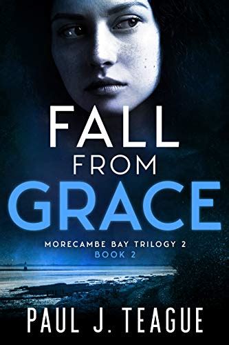Fall From Grace Morecambe Bay Trilogy 2 Book 2 The Morecambe Bay Trilogies 5 Ebook Teague